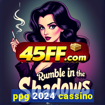 ppg 2024 cassino